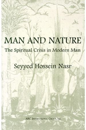 Man & Nature: The Spiritual Crisis in Modern Man