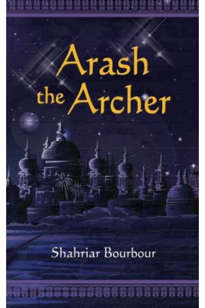 Arash the Archer: A Story from Ancient Persia