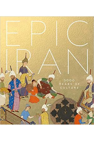 Epic Iran: 5000 Years of Culture